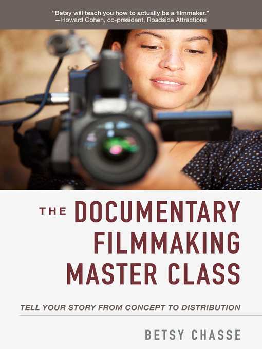 Title details for The Documentary Filmmaking Master Class by Betsy Chasse - Available